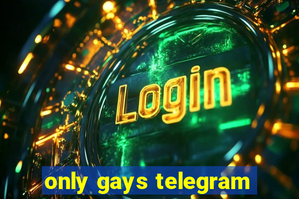 only gays telegram